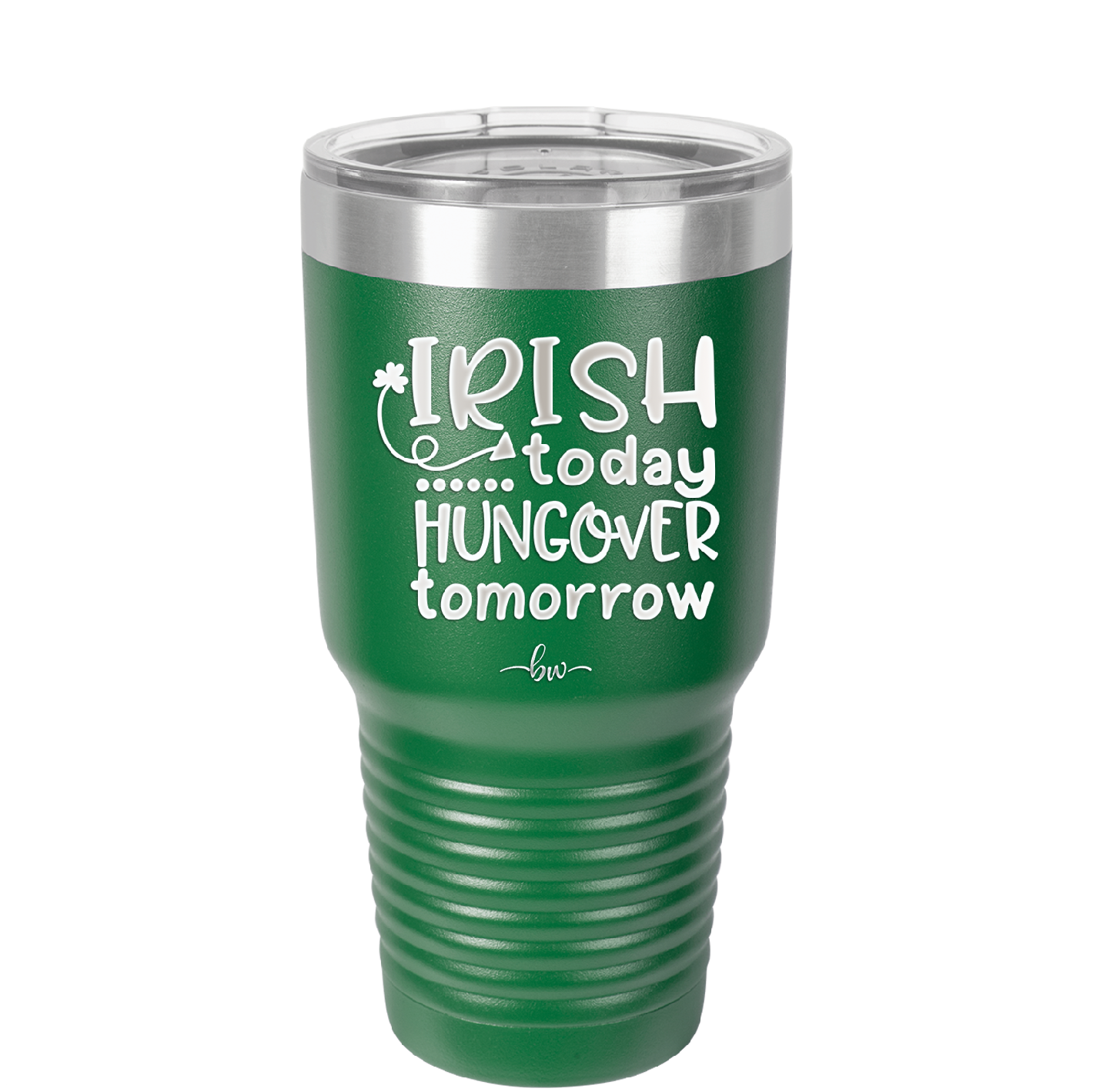 Irish Today Hungover Tomorrow - Laser Engraved Stainless Steel Drinkware - 1808 -