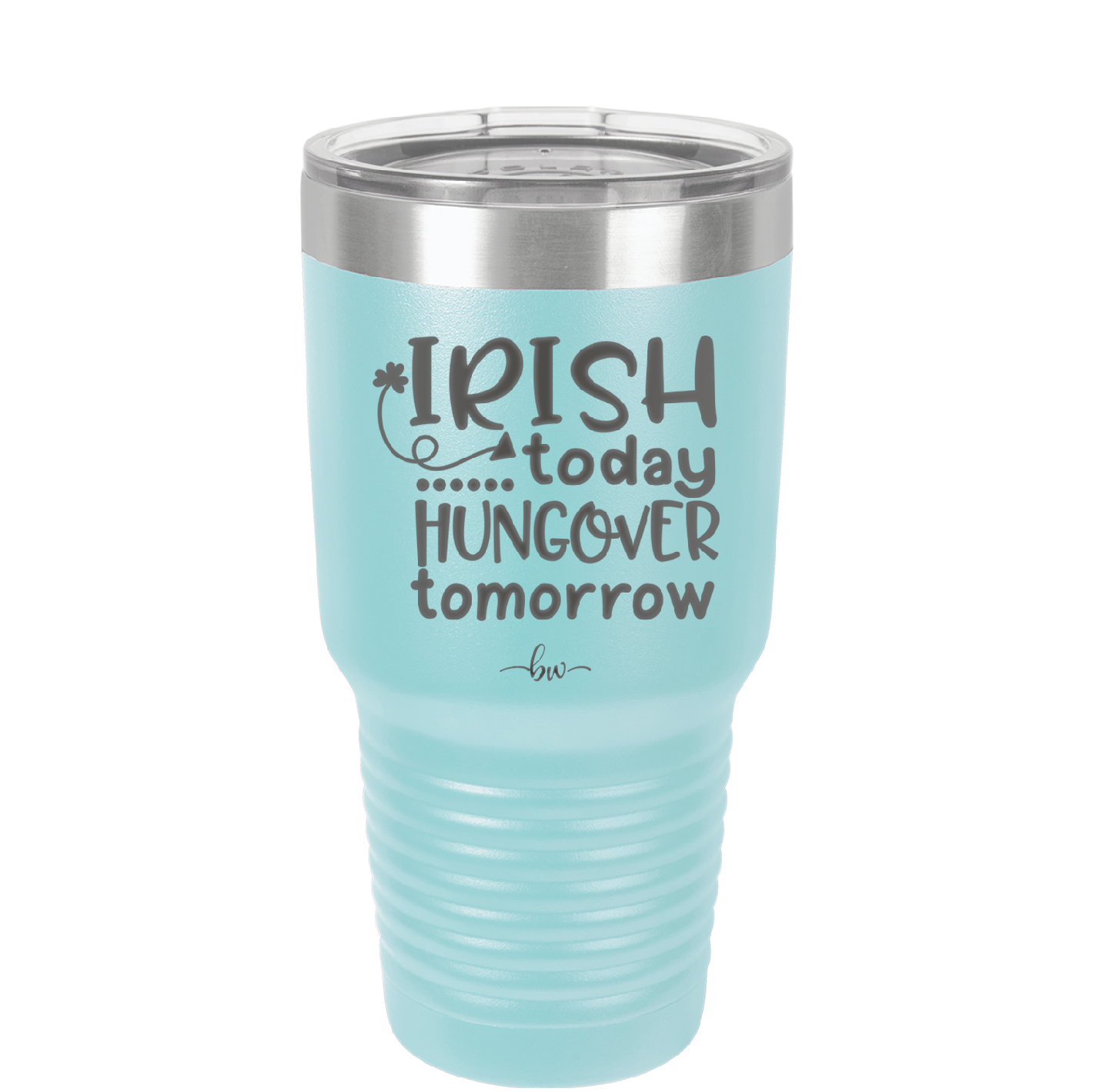 Irish Today Hungover Tomorrow - Laser Engraved Stainless Steel Drinkware - 1808 -