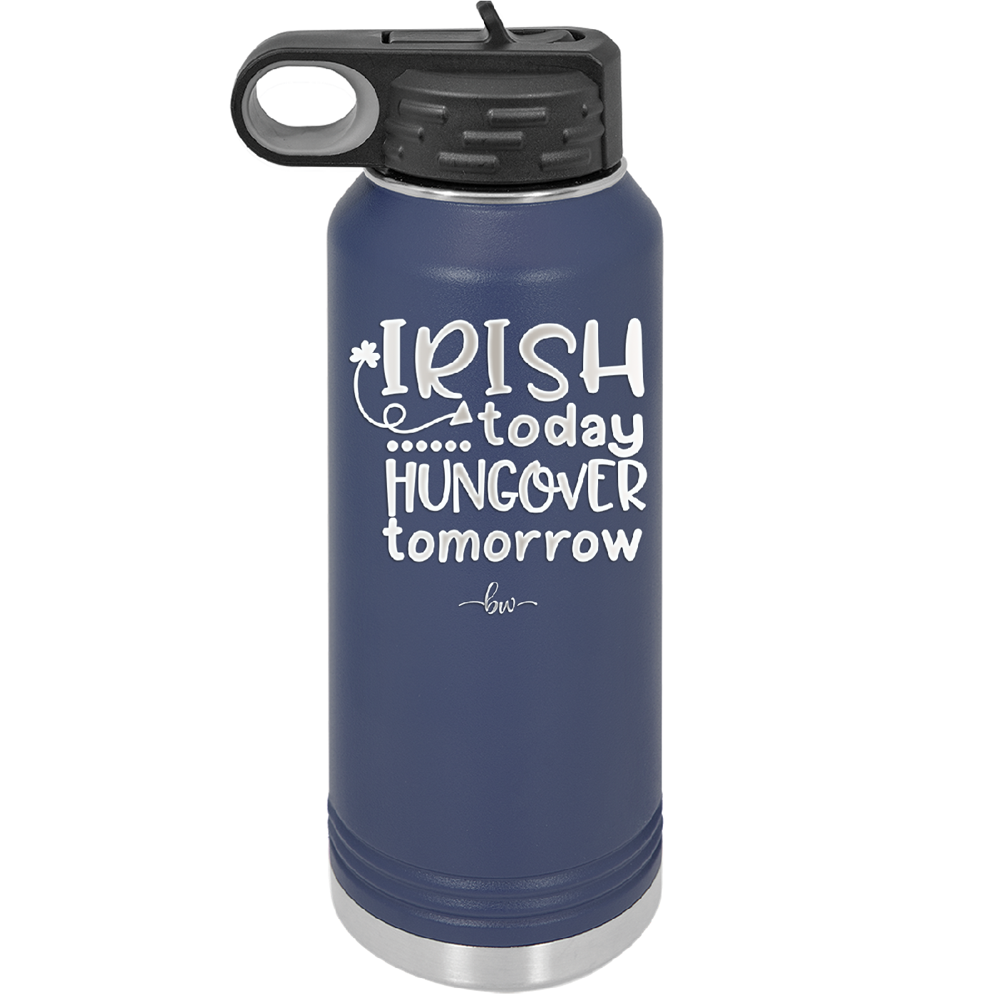 Irish Today Hungover Tomorrow - Laser Engraved Stainless Steel Drinkware - 1808 -