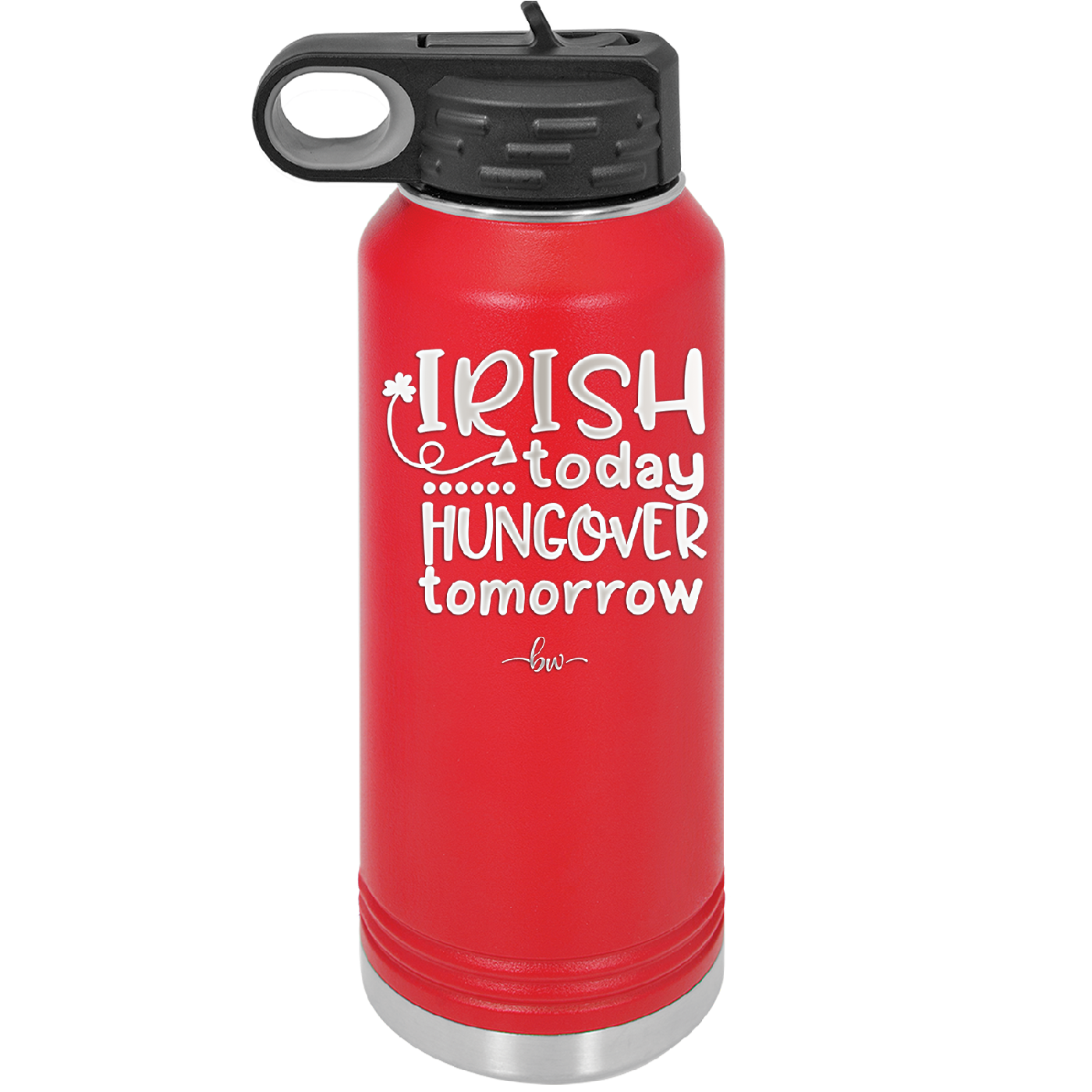 Irish Today Hungover Tomorrow - Laser Engraved Stainless Steel Drinkware - 1808 -