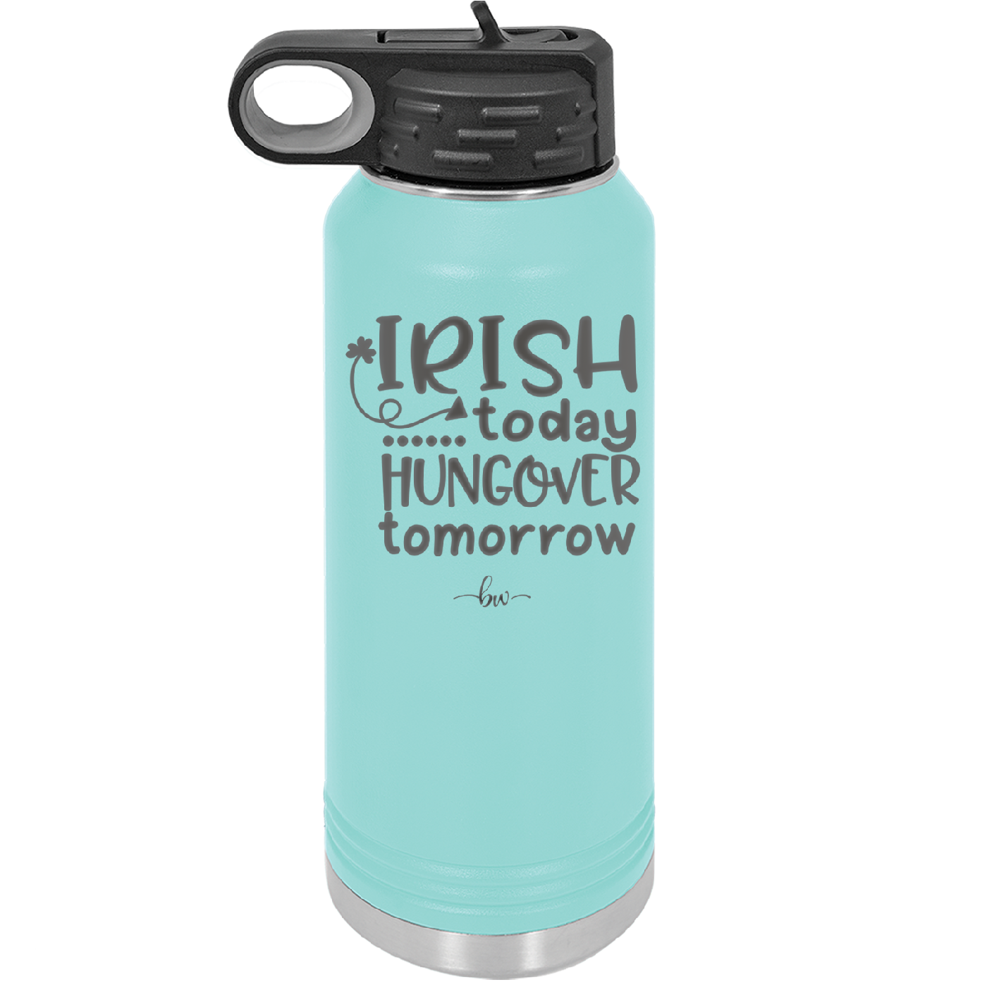Irish Today Hungover Tomorrow - Laser Engraved Stainless Steel Drinkware - 1808 -