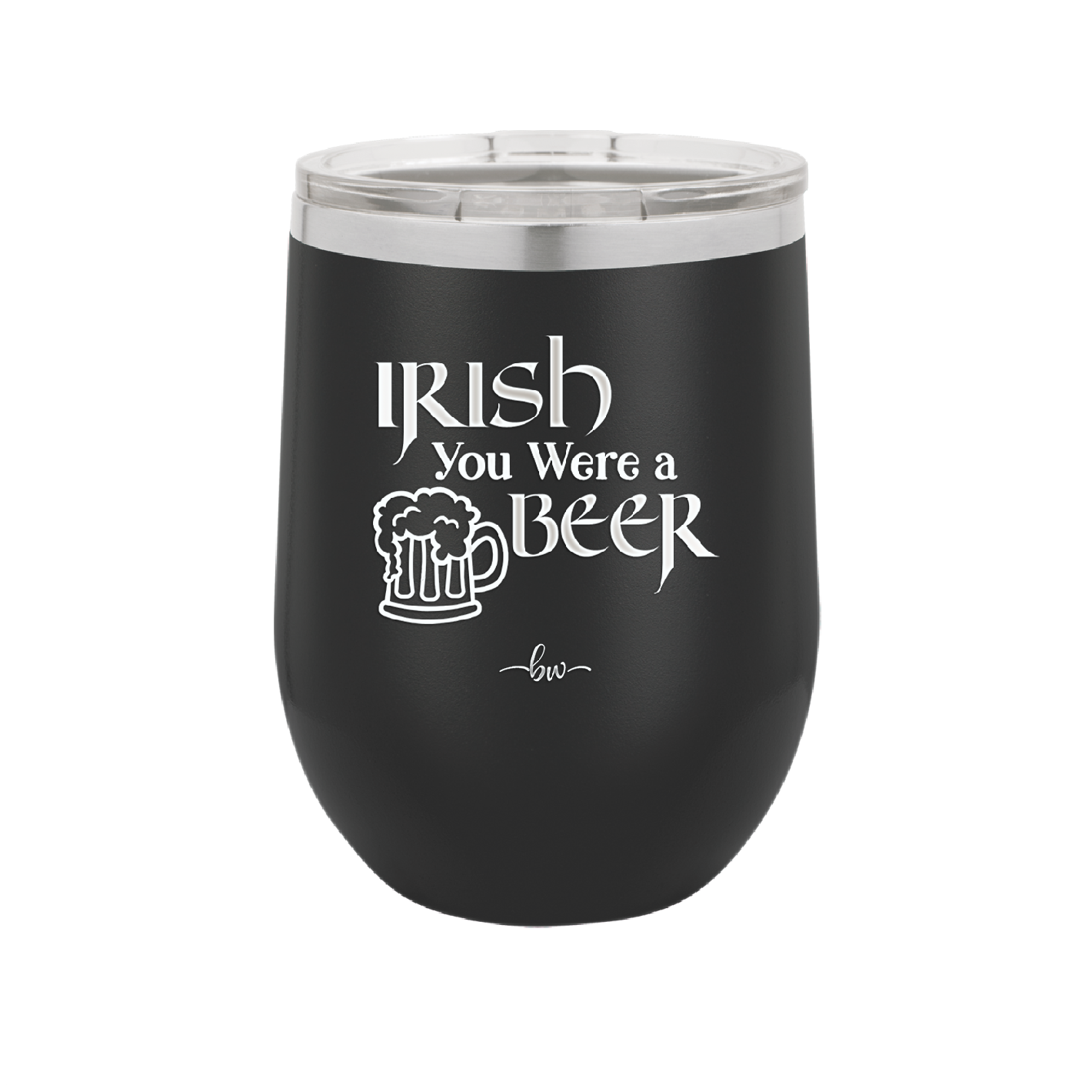 Irish You Were a Beer - Laser Engraved Stainless Steel Drinkware - 1809 -