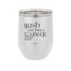 Irish You Were a Beer - Laser Engraved Stainless Steel Drinkware - 1809 -