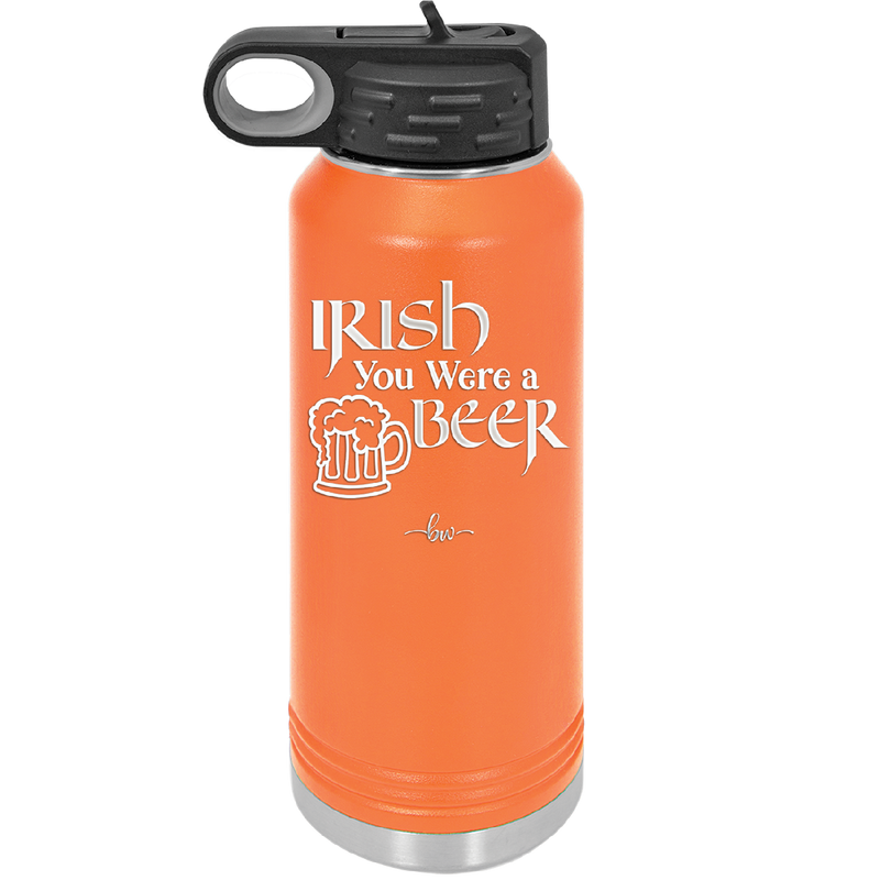 Irish You Were a Beer - Laser Engraved Stainless Steel Drinkware - 1809 -