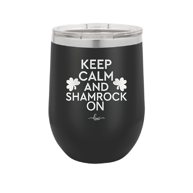 Keep Calm and Shamrock On - Laser Engraved Stainless Steel Drinkware - 1810 -