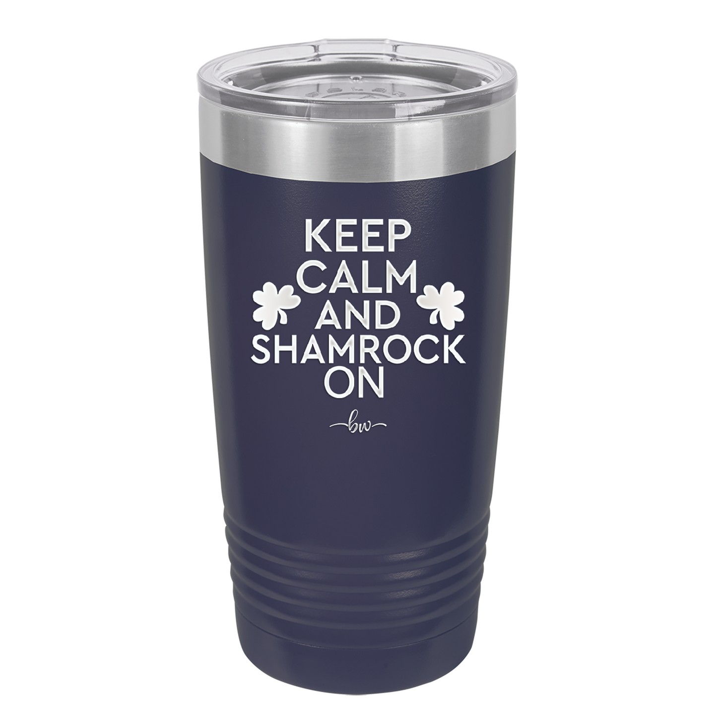 Keep Calm and Shamrock On - Laser Engraved Stainless Steel Drinkware - 1810 -