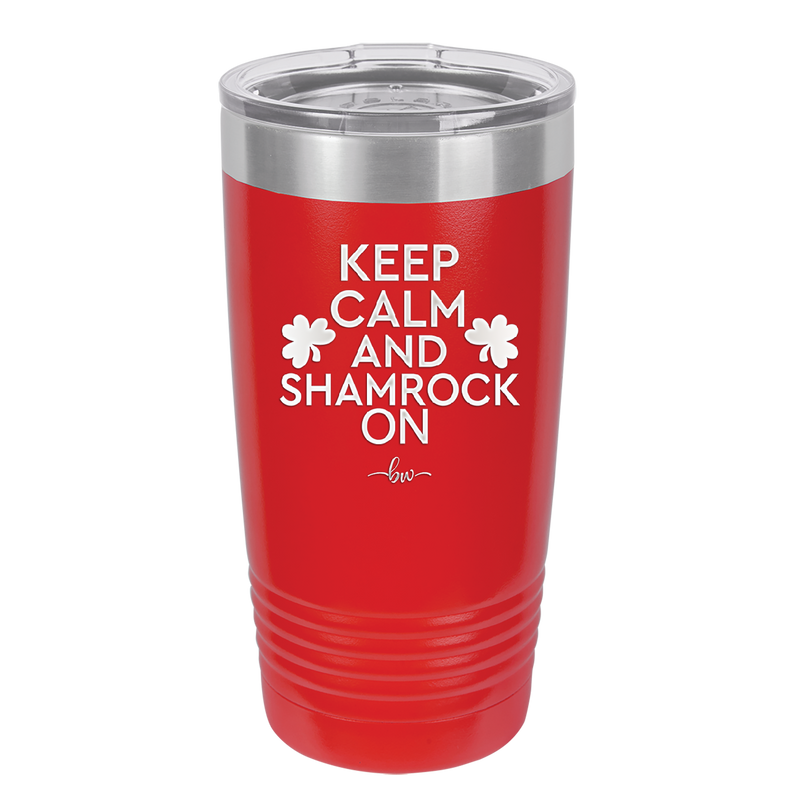 Keep Calm and Shamrock On - Laser Engraved Stainless Steel Drinkware - 1810 -