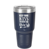 Keep Your Kiss I'm Here for This - Laser Engraved Stainless Steel Drinkware - 1812 -