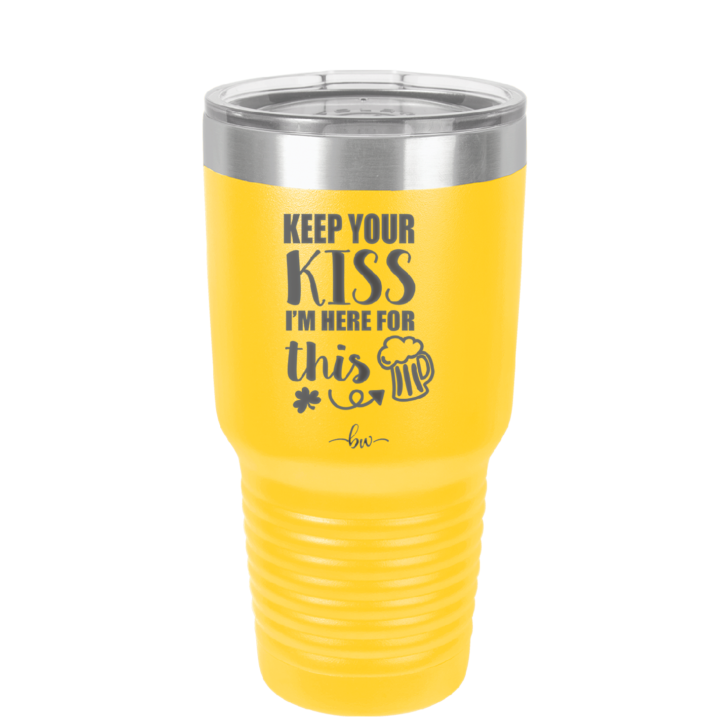 Keep Your Kiss I'm Here for This - Laser Engraved Stainless Steel Drinkware - 1812 -