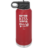 Keep Your Kiss I'm Here for This - Laser Engraved Stainless Steel Drinkware - 1812 -