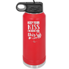Keep Your Kiss I'm Here for This - Laser Engraved Stainless Steel Drinkware - 1812 -