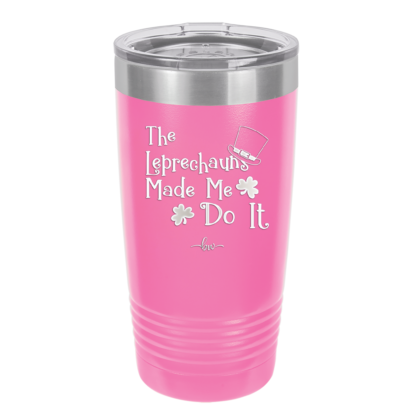 The Leprechauns Made Me Do It - Laser Engraved Stainless Steel Drinkware - 1821 -