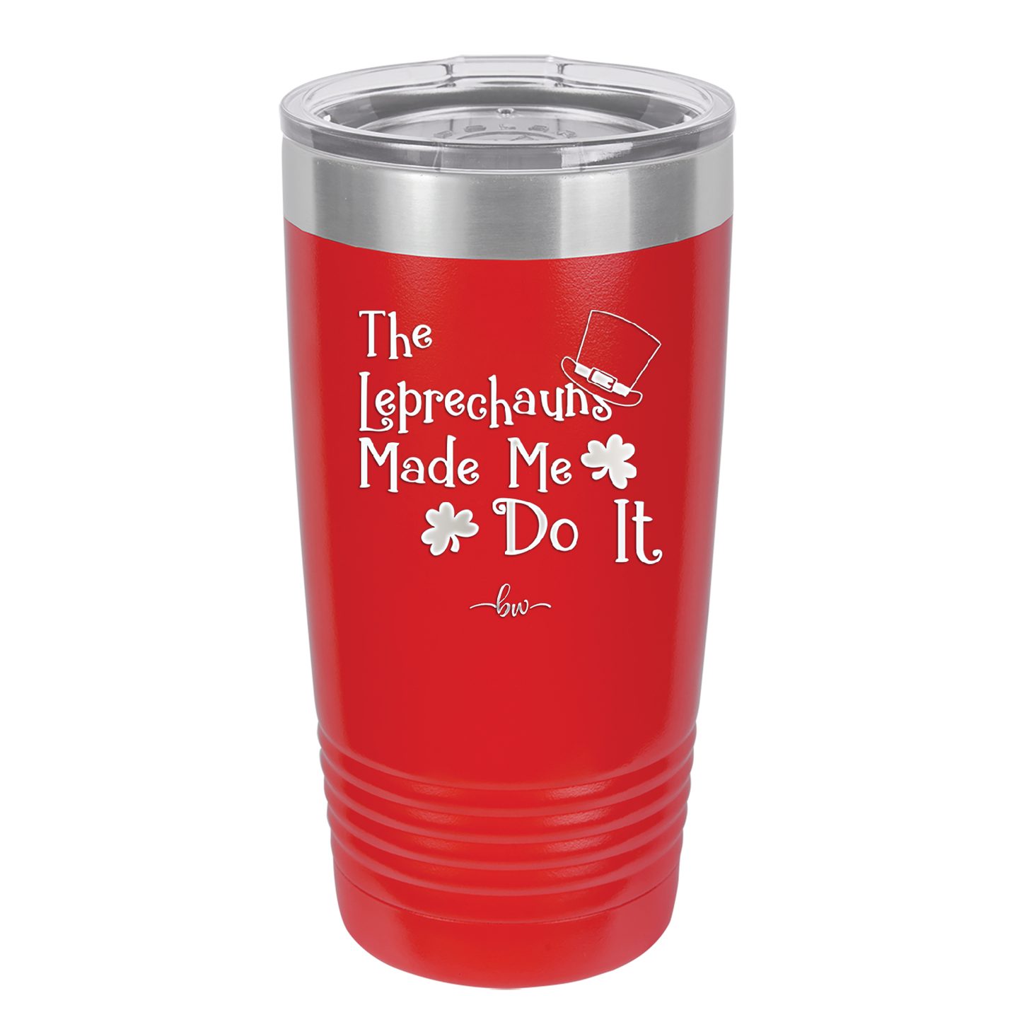 The Leprechauns Made Me Do It - Laser Engraved Stainless Steel Drinkware - 1821 -