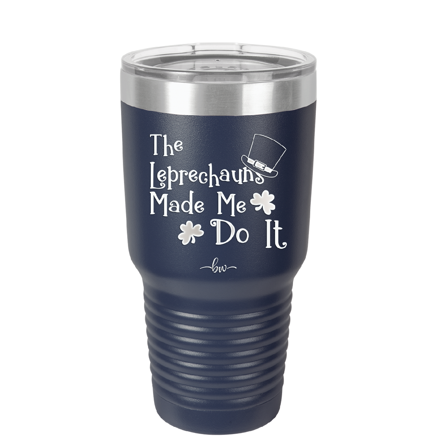 The Leprechauns Made Me Do It - Laser Engraved Stainless Steel Drinkware - 1821 -
