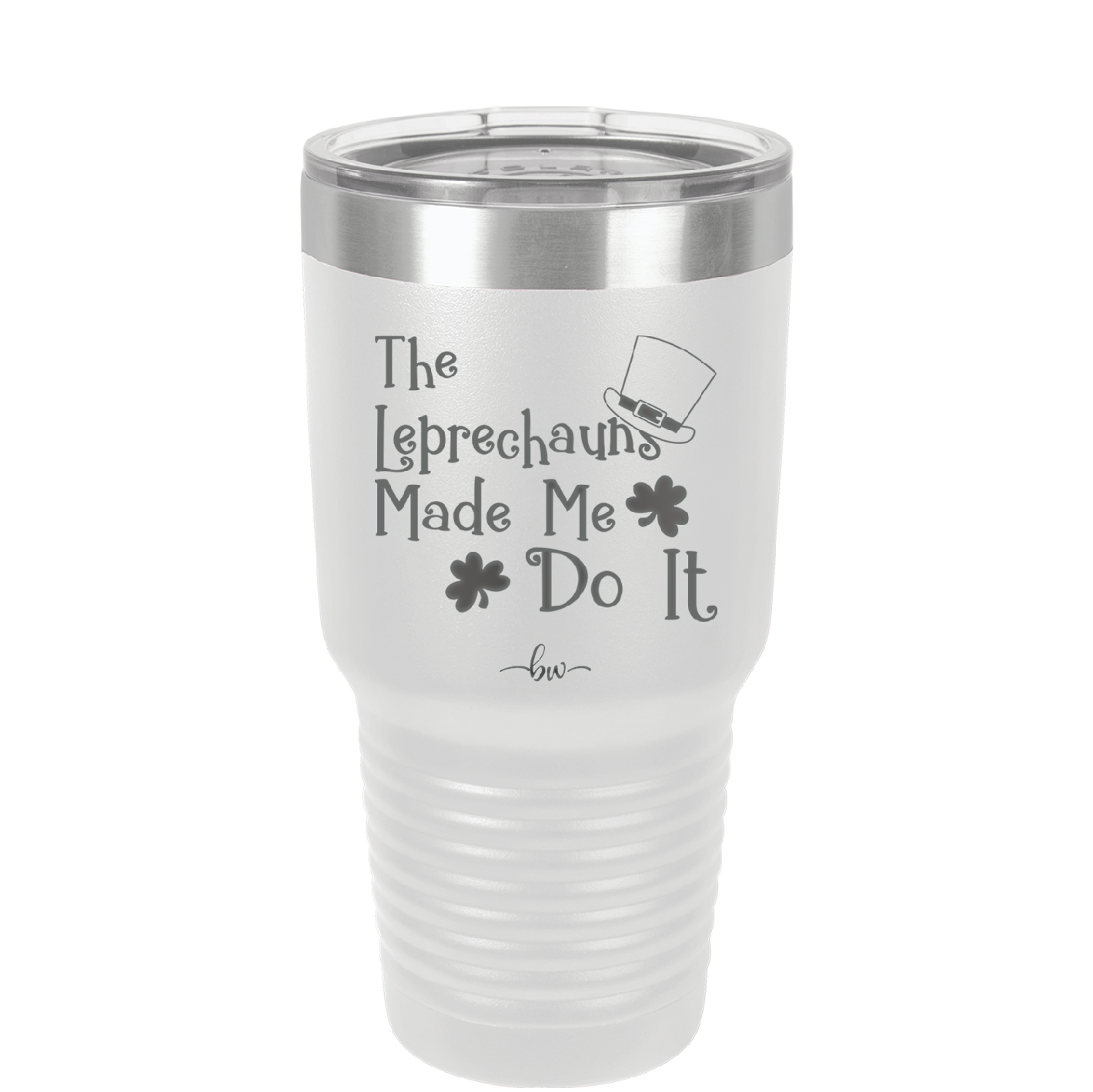 The Leprechauns Made Me Do It - Laser Engraved Stainless Steel Drinkware - 1821 -