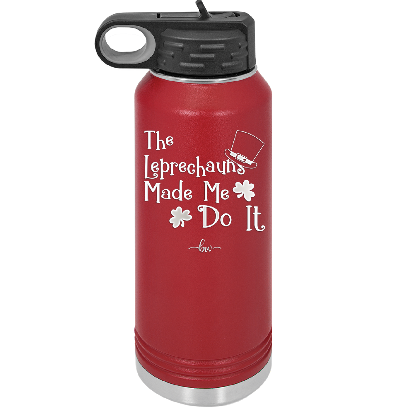 The Leprechauns Made Me Do It - Laser Engraved Stainless Steel Drinkware - 1821 -
