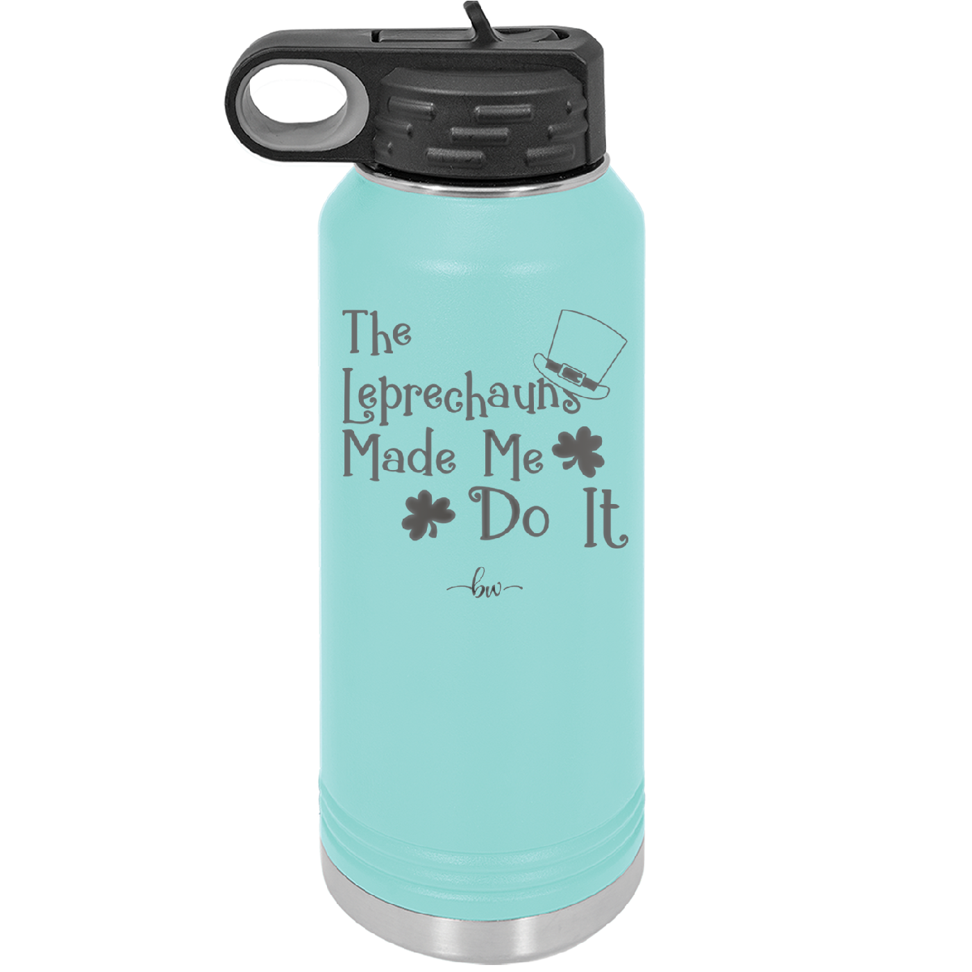 The Leprechauns Made Me Do It - Laser Engraved Stainless Steel Drinkware - 1821 -