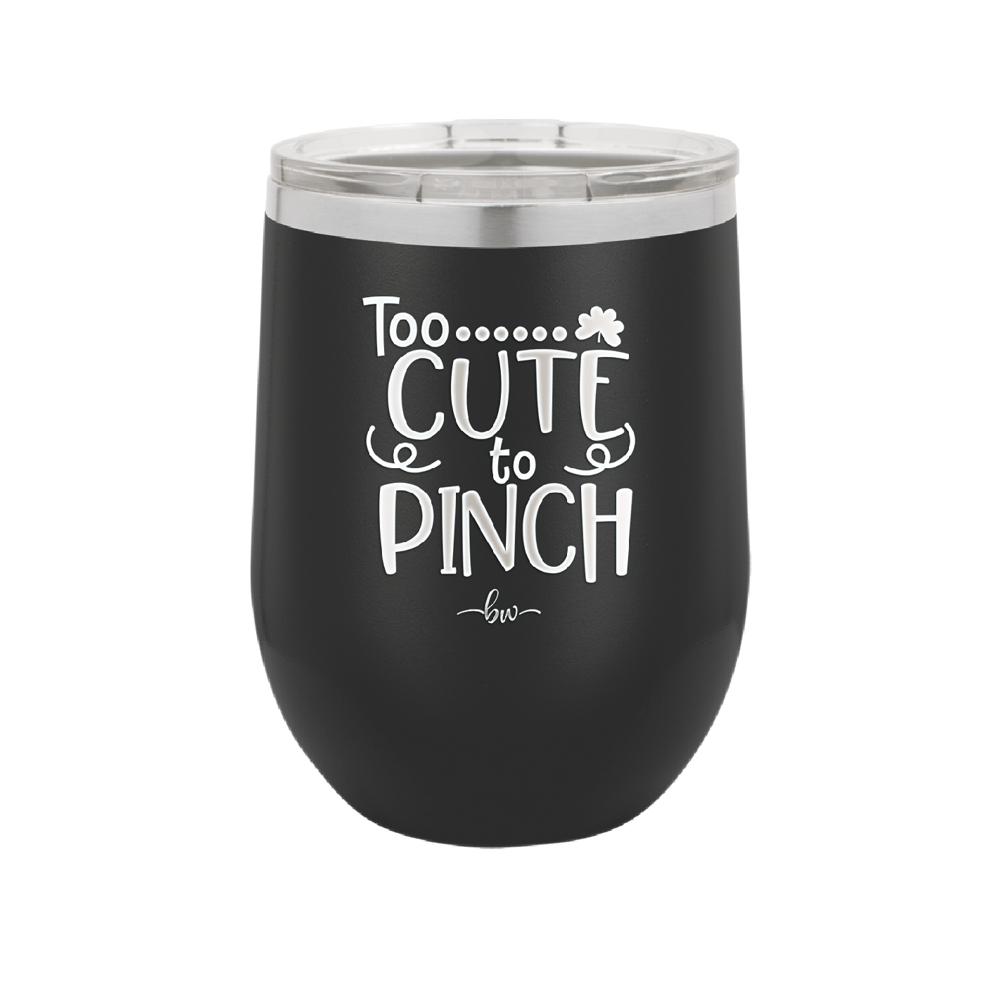 Too Cute to Pinch - Laser Engraved Stainless Steel Drinkware - 1822 -