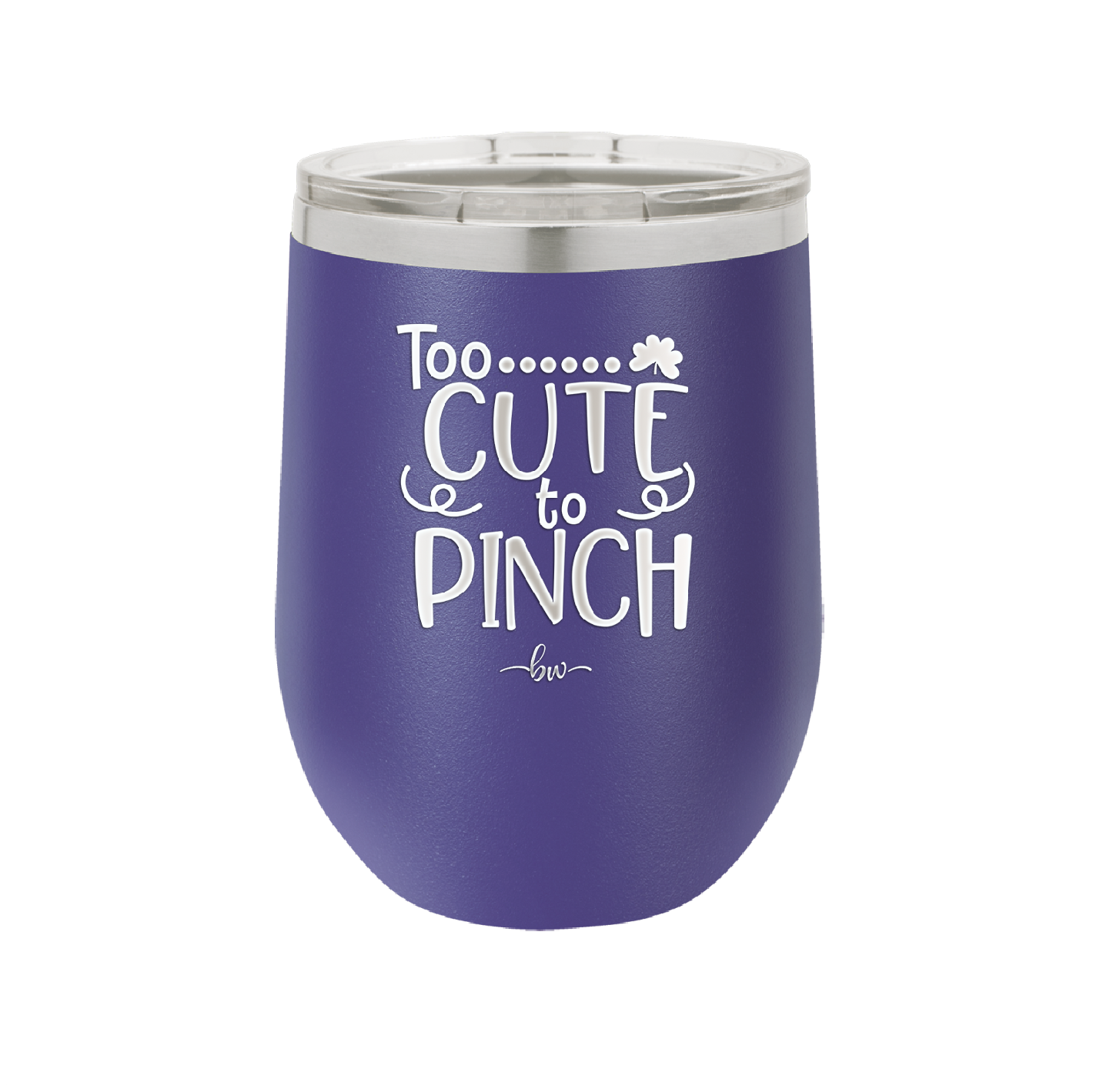 Too Cute to Pinch - Laser Engraved Stainless Steel Drinkware - 1822 -