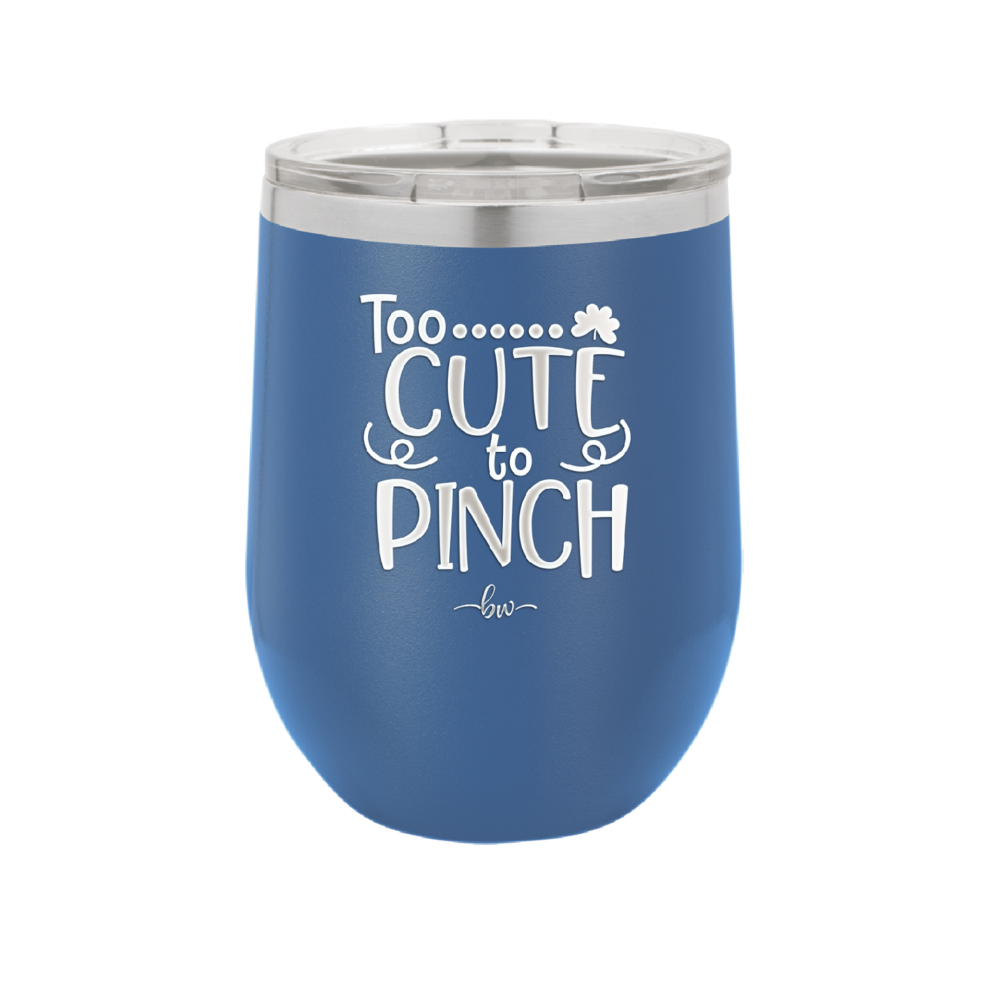 Too Cute to Pinch - Laser Engraved Stainless Steel Drinkware - 1822 -