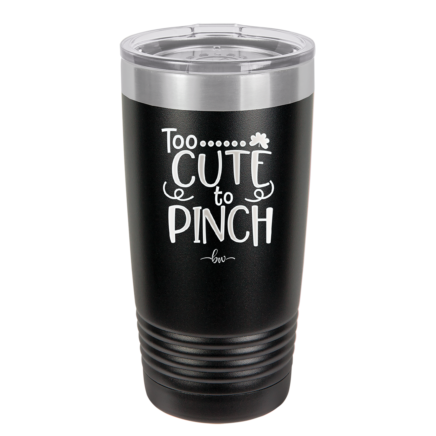 Too Cute to Pinch - Laser Engraved Stainless Steel Drinkware - 1822 -