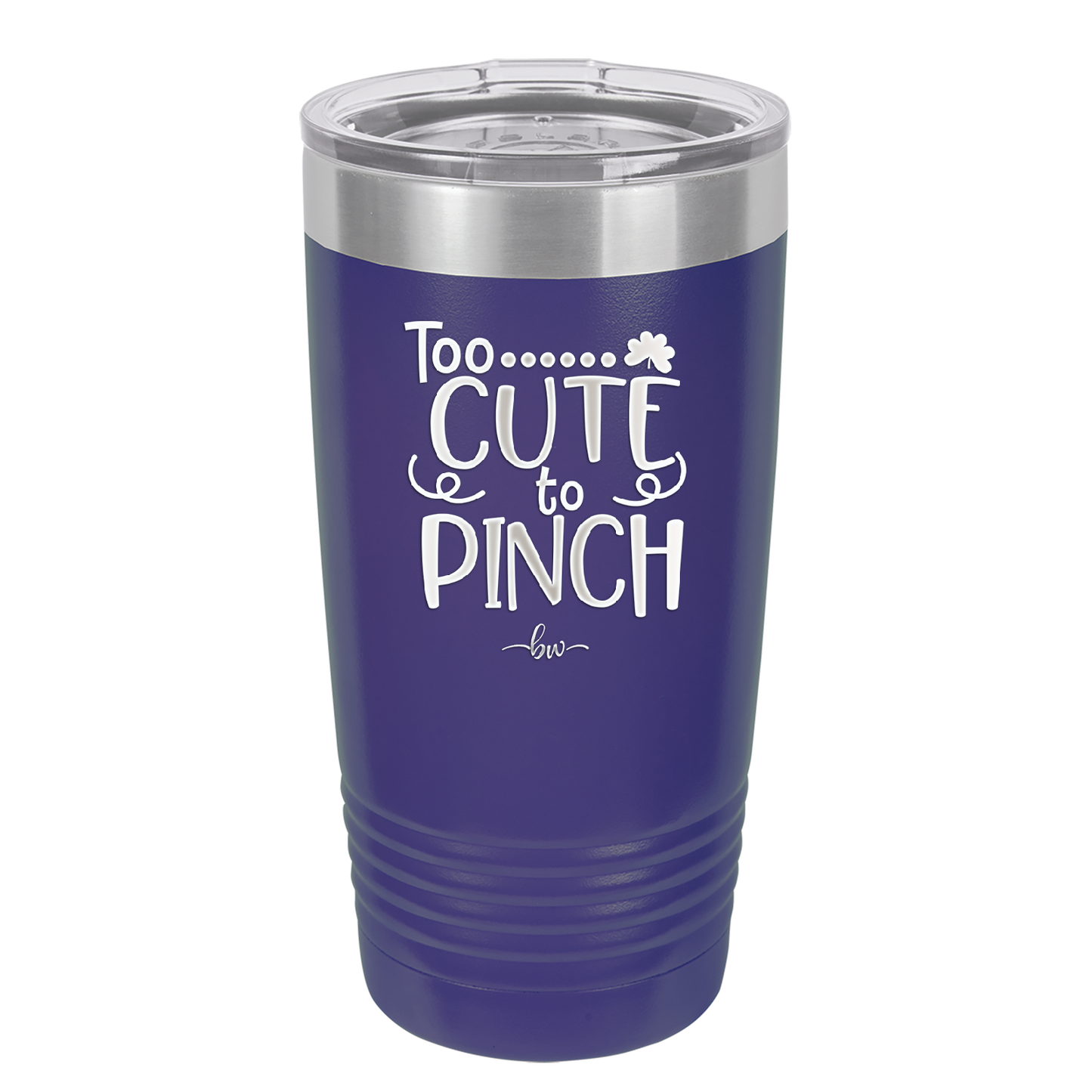 Too Cute to Pinch - Laser Engraved Stainless Steel Drinkware - 1822 -