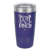 Too Cute to Pinch - Laser Engraved Stainless Steel Drinkware - 1822 -