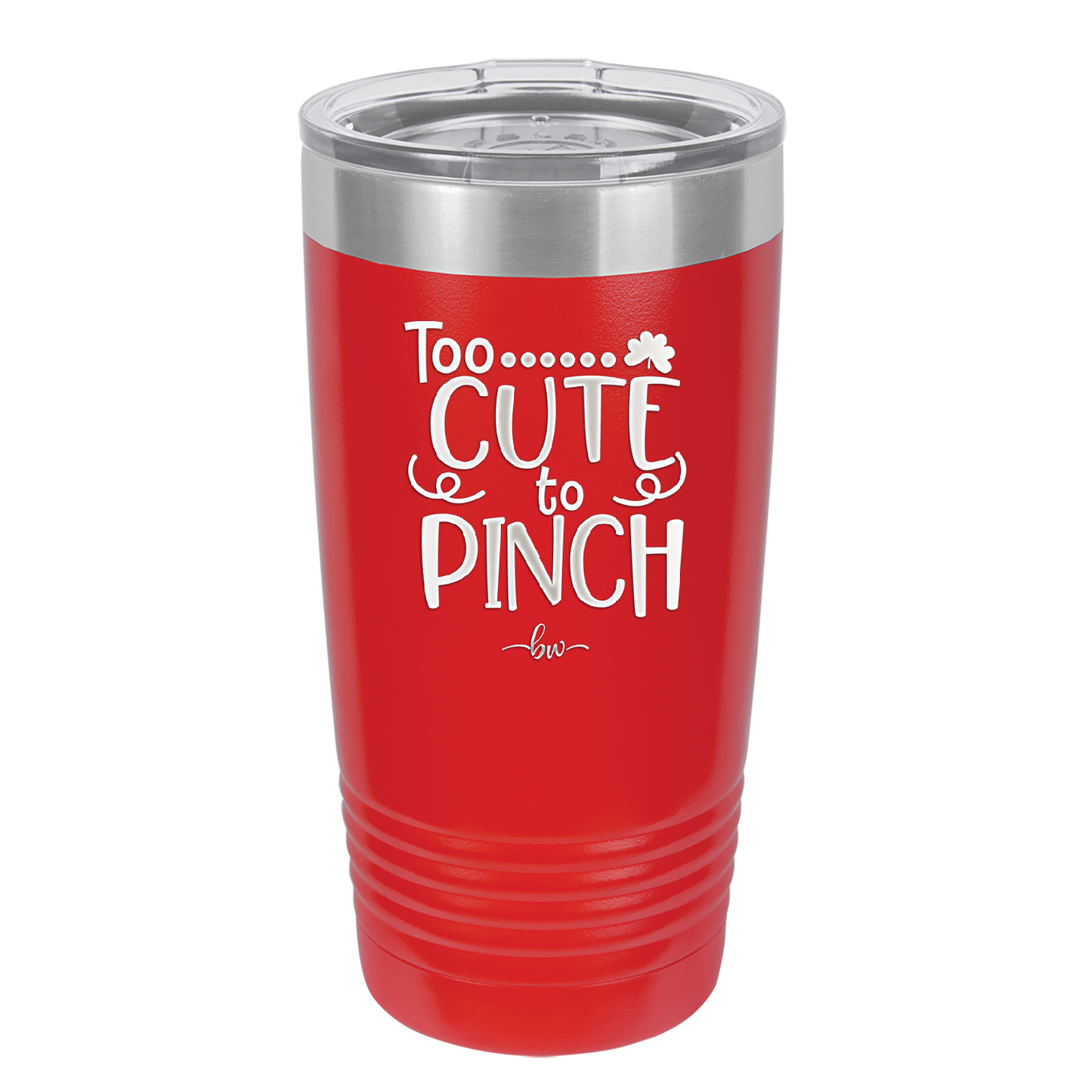 Too Cute to Pinch - Laser Engraved Stainless Steel Drinkware - 1822 -