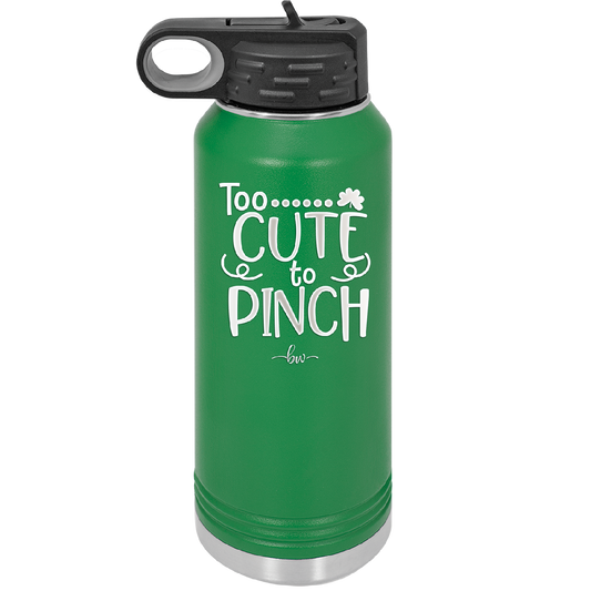 Too Cute to Pinch - Laser Engraved Stainless Steel Drinkware - 1822 -