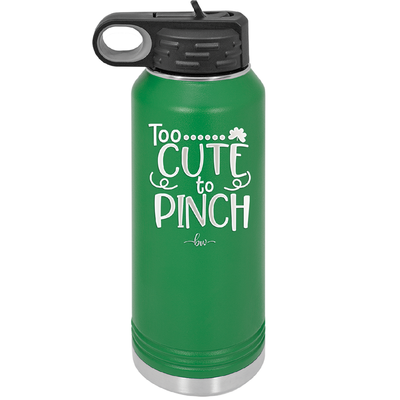 Too Cute to Pinch - Laser Engraved Stainless Steel Drinkware - 1822 -