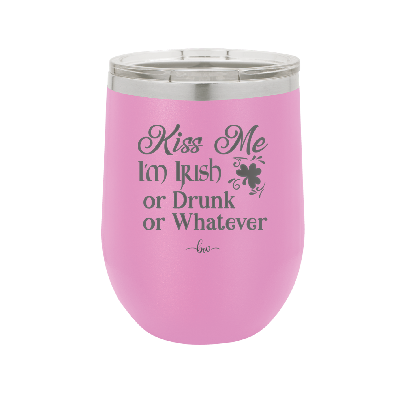 Kiss Me I'm Irish or Drunk or Whatever - Laser Engraved Stainless Steel Drinkware - 1827 -