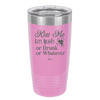 Kiss Me I'm Irish or Drunk or Whatever - Laser Engraved Stainless Steel Drinkware - 1827 -
