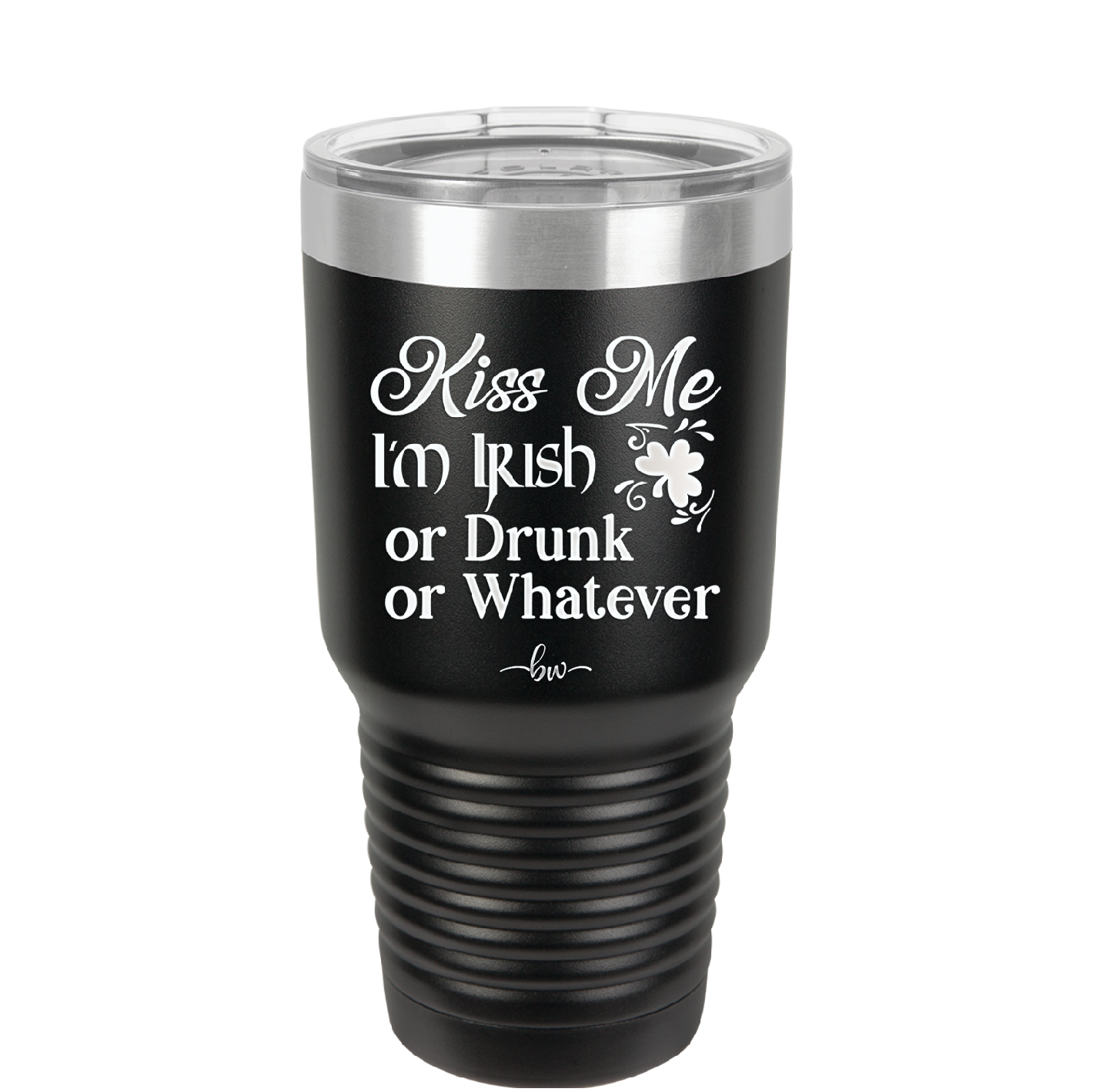 Kiss Me I'm Irish or Drunk or Whatever - Laser Engraved Stainless Steel Drinkware - 1827 -
