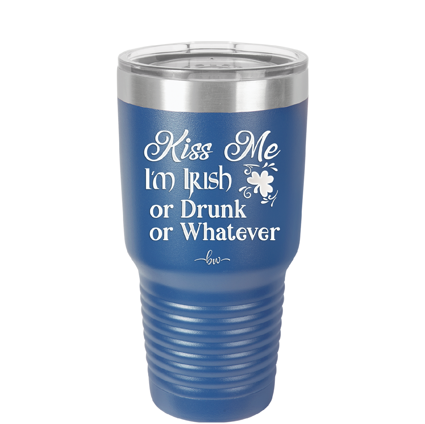 Kiss Me I'm Irish or Drunk or Whatever - Laser Engraved Stainless Steel Drinkware - 1827 -