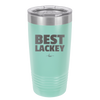 Best Lackey - Laser Engraved Stainless Steel Drinkware - 1828 -