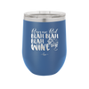 Roses are Red Blah Blah Blah Wine - Laser Engraved Stainless Steel Drinkware - 1831 -