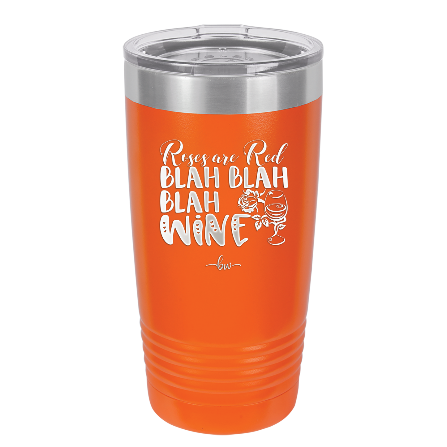 Roses are Red Blah Blah Blah Wine - Laser Engraved Stainless Steel Drinkware - 1831 -