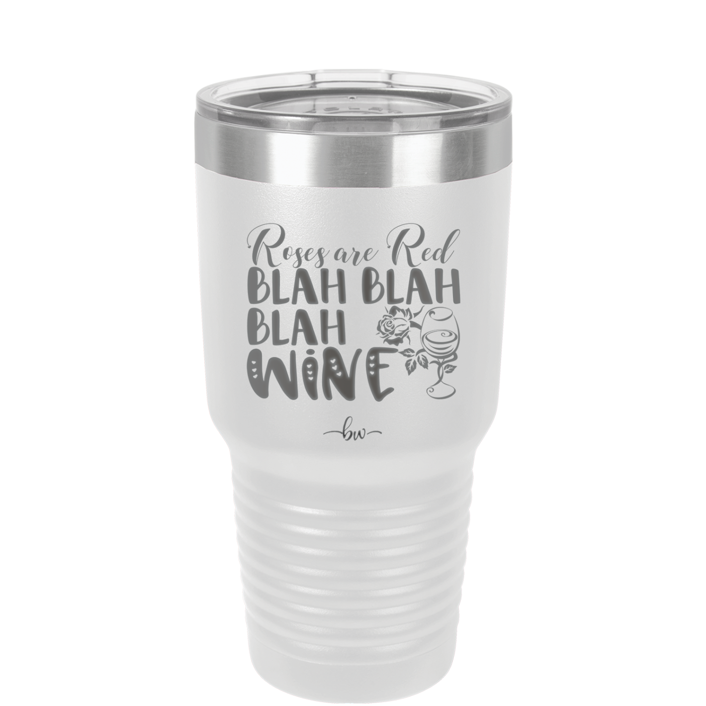 Roses are Red Blah Blah Blah Wine - Laser Engraved Stainless Steel Drinkware - 1831 -