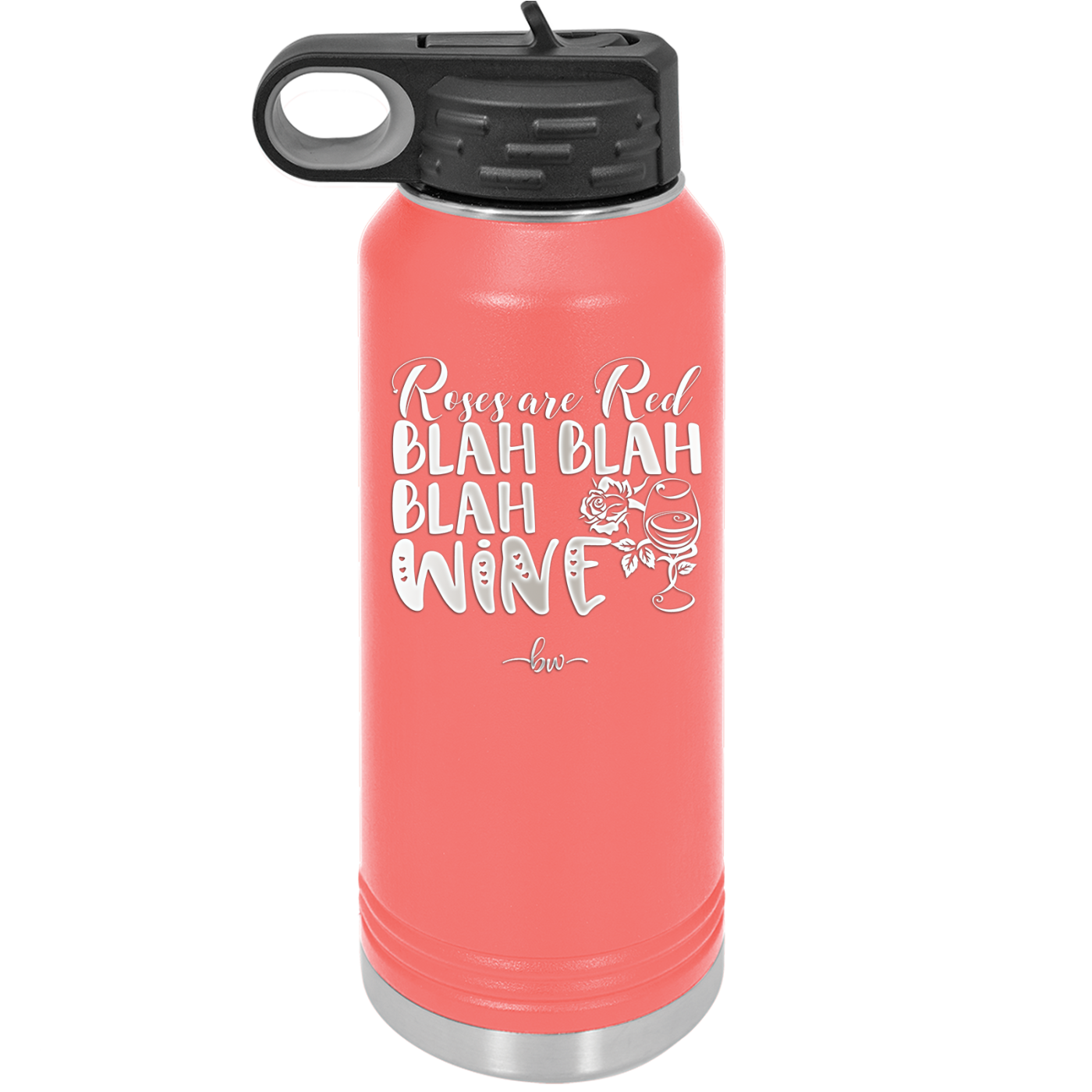 Roses are Red Blah Blah Blah Wine - Laser Engraved Stainless Steel Drinkware - 1831 -