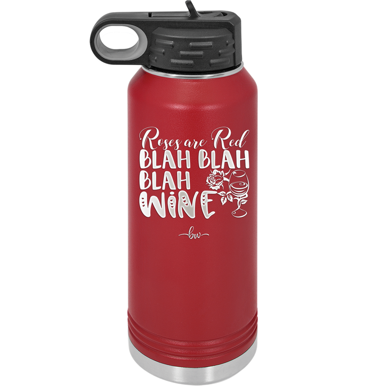 Roses are Red Blah Blah Blah Wine - Laser Engraved Stainless Steel Drinkware - 1831 -