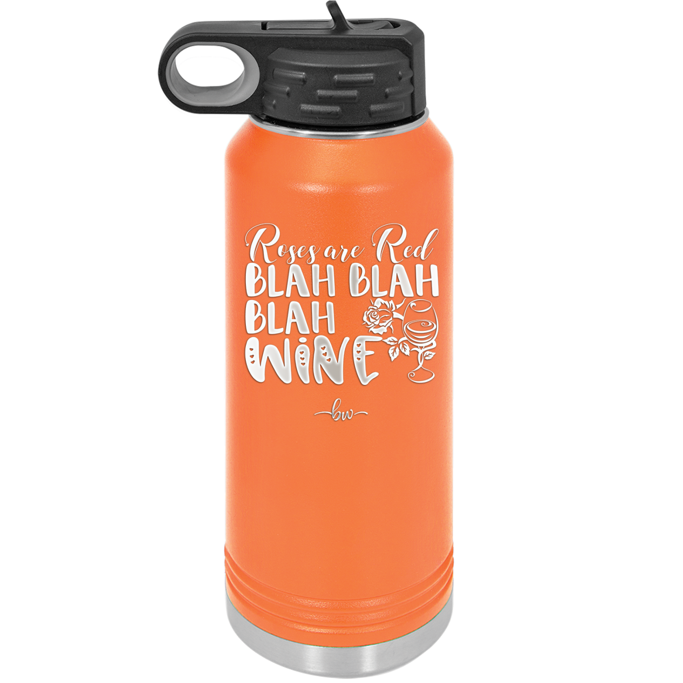 Roses are Red Blah Blah Blah Wine - Laser Engraved Stainless Steel Drinkware - 1831 -