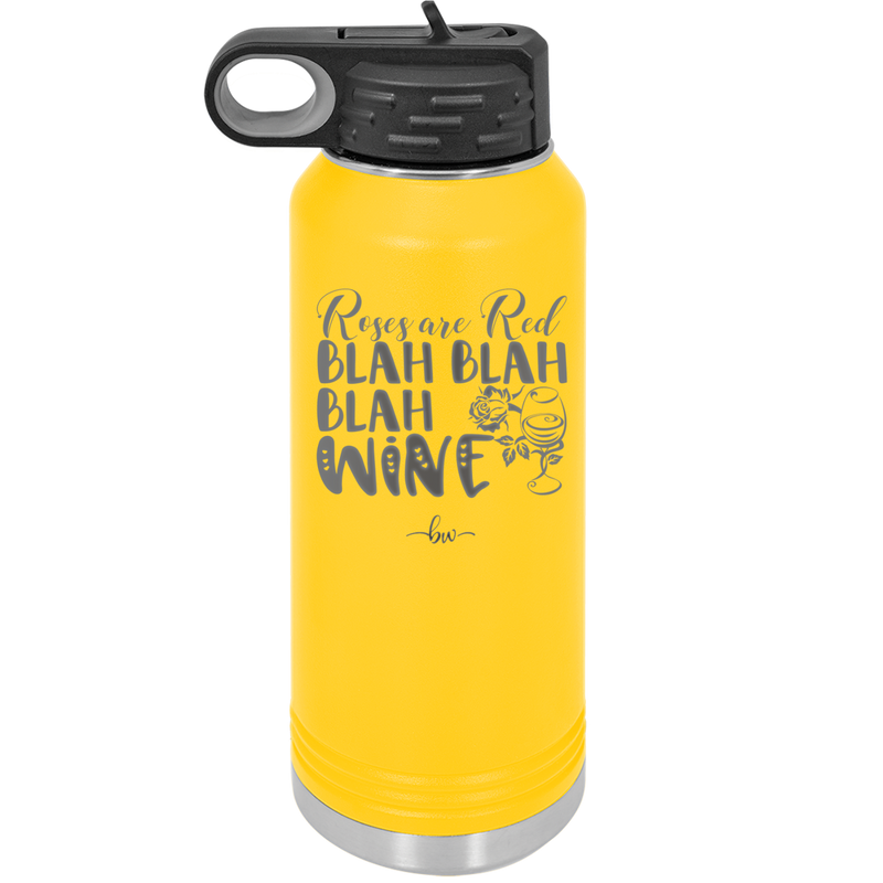 Roses are Red Blah Blah Blah Wine - Laser Engraved Stainless Steel Drinkware - 1831 -