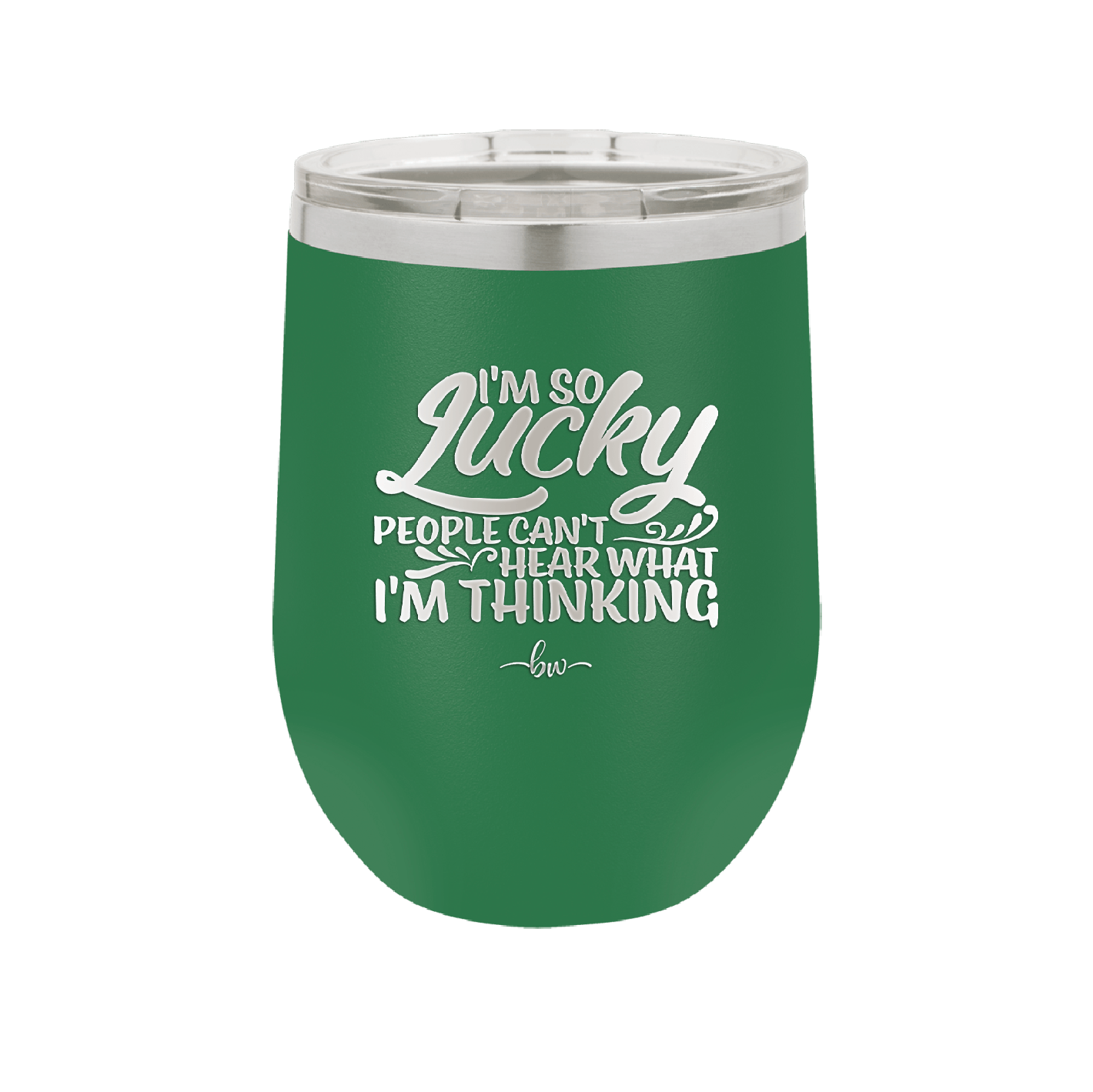 I'm So Lucky People Can't Hear What I'm Thinking - Laser Engraved Stainless Steel Drinkware - 1835 -