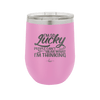 I'm So Lucky People Can't Hear What I'm Thinking - Laser Engraved Stainless Steel Drinkware - 1835 -