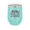 I'm So Lucky People Can't Hear What I'm Thinking - Laser Engraved Stainless Steel Drinkware - 1835 -