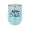 I'm So Lucky People Can't Hear What I'm Thinking - Laser Engraved Stainless Steel Drinkware - 1835 -