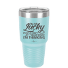 I'm So Lucky People Can't Hear What I'm Thinking - Laser Engraved Stainless Steel Drinkware - 1835 -
