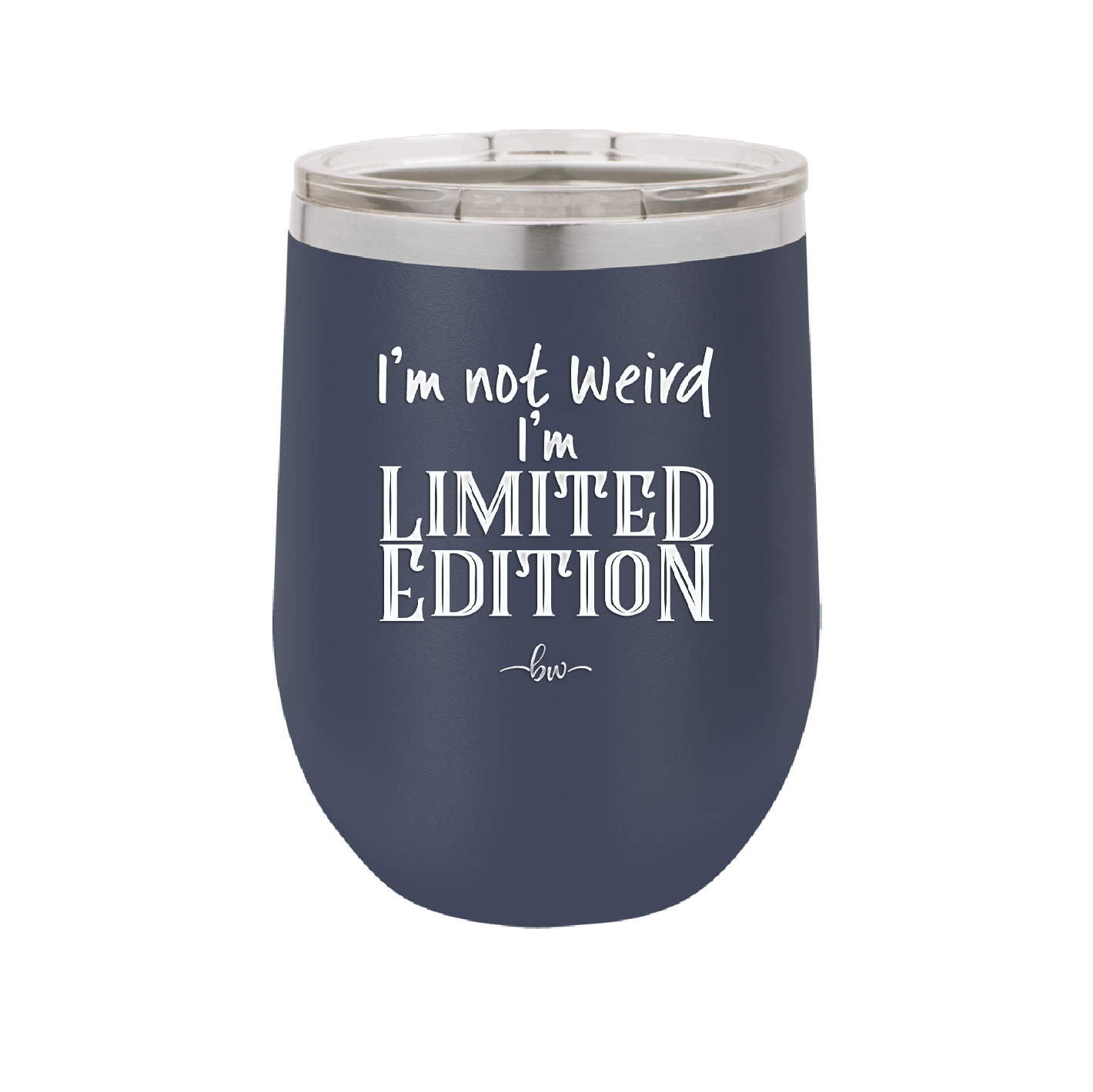 I'm Not Weird I'm Limited Edition - Laser Engraved Stainless Steel Drinkware - 1836 -