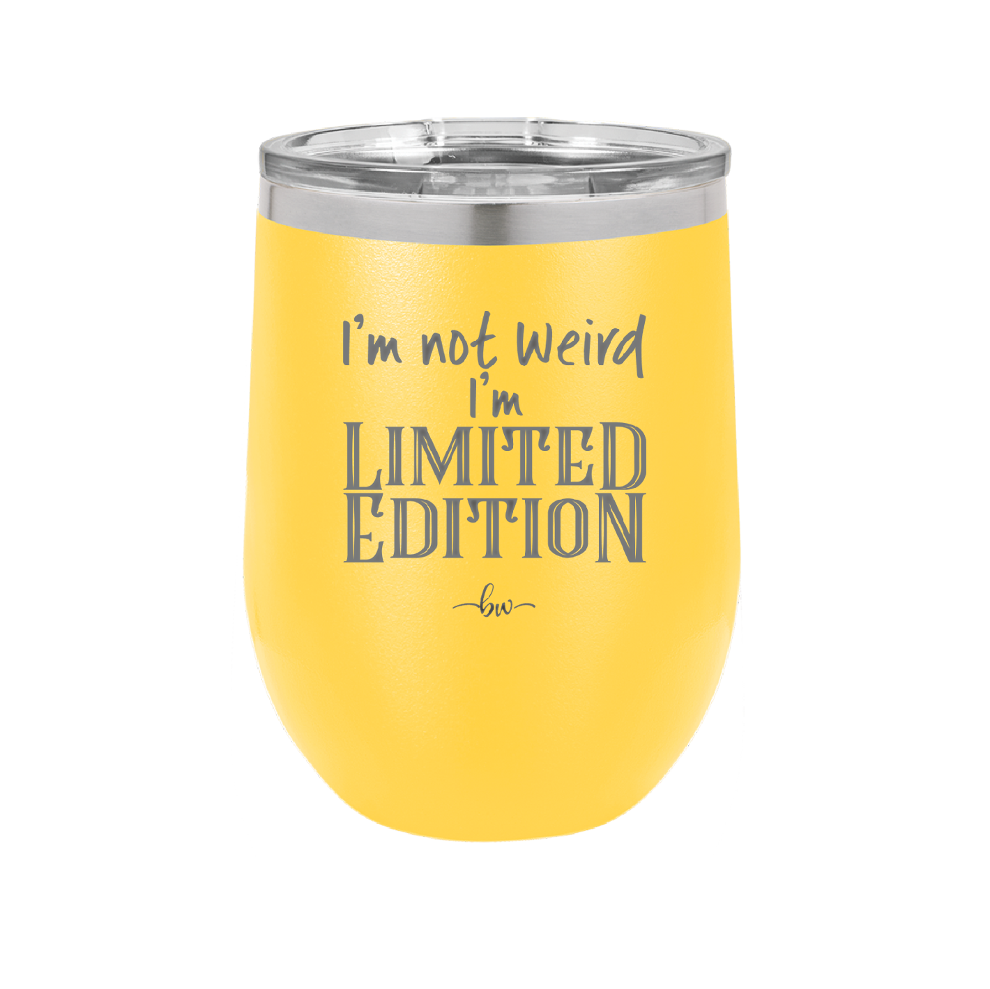 I'm Not Weird I'm Limited Edition - Laser Engraved Stainless Steel Drinkware - 1836 -