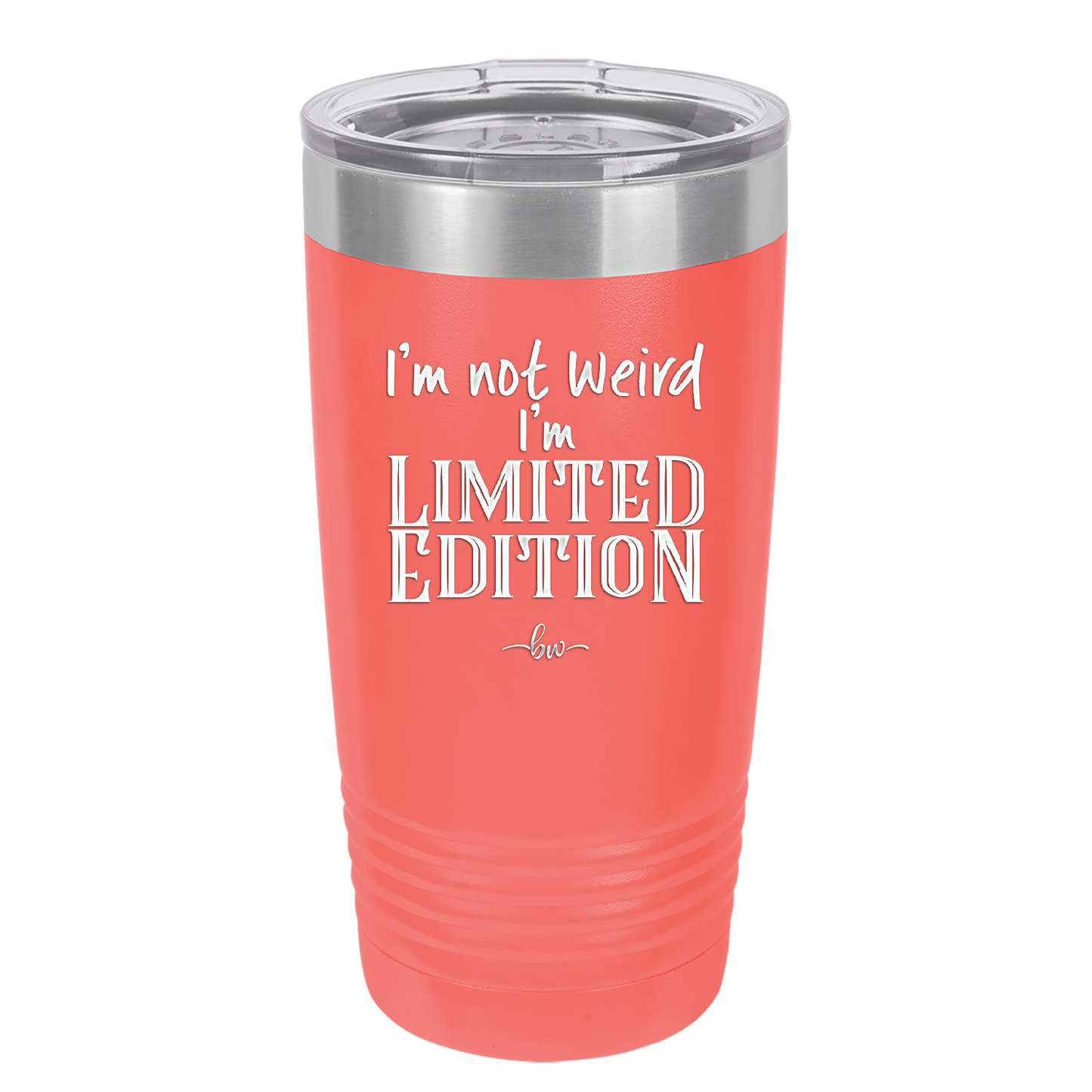 I'm Not Weird I'm Limited Edition - Laser Engraved Stainless Steel Drinkware - 1836 -
